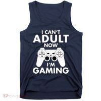 I CanT Adult Now IM Gaming Gamer Gift Tank Top thumb 0