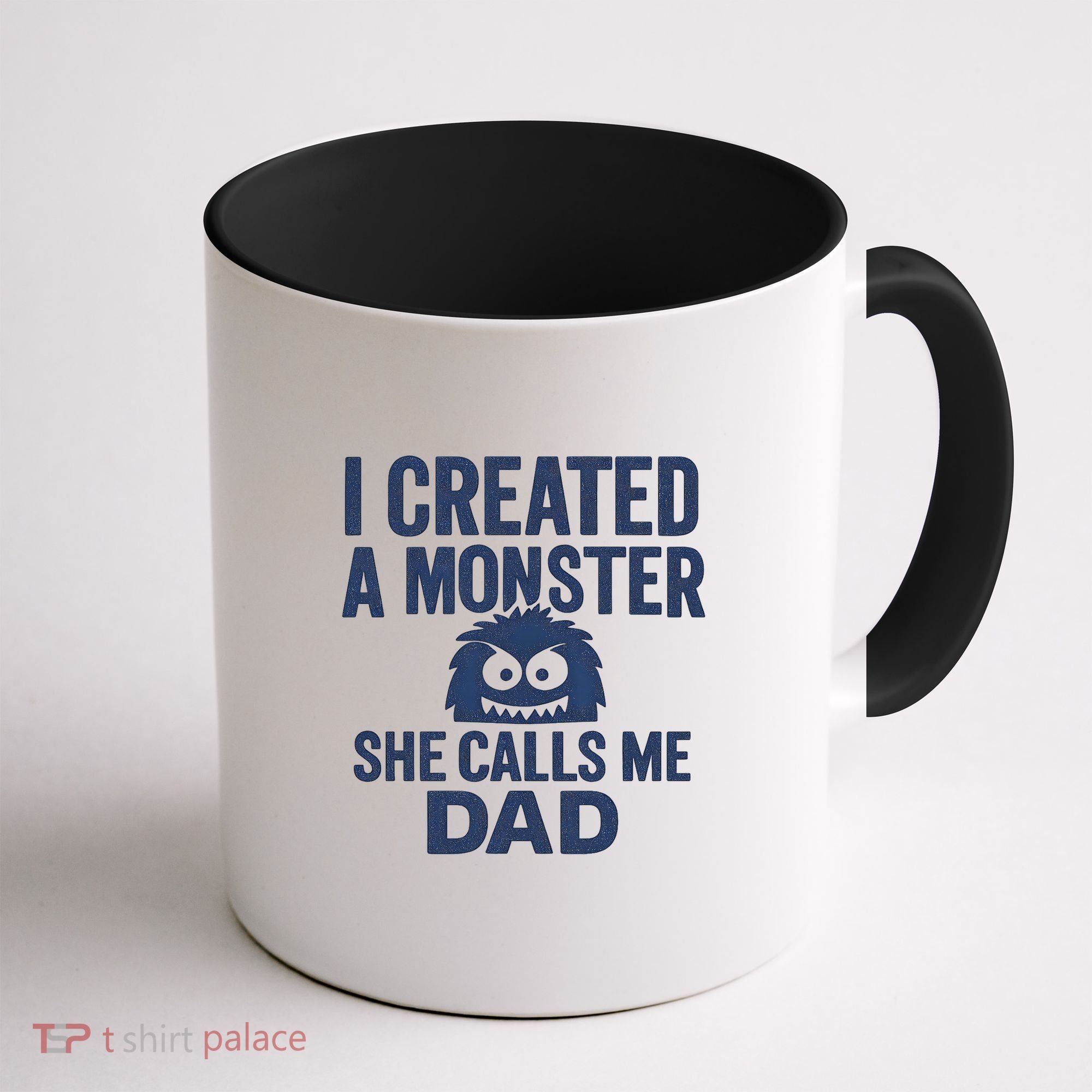 I Created a Monster - Perfect for Father's Day Gifts Coffee Mug