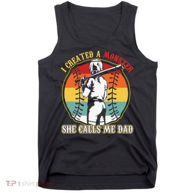 I Created A Monster She Call Me Dad Tank Top