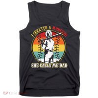 I Created A Monster She Call Me Dad Tank Top thumb 0