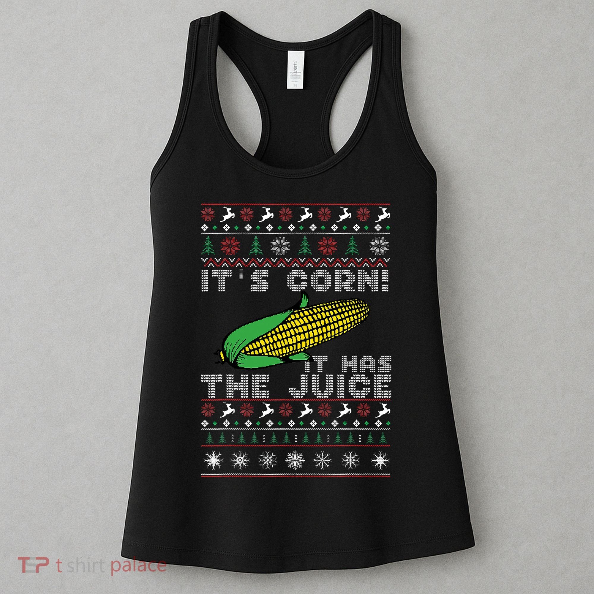 It's Corn A Lump With Knobs It Has The Juice Ugly Christmas Women's Tank Top