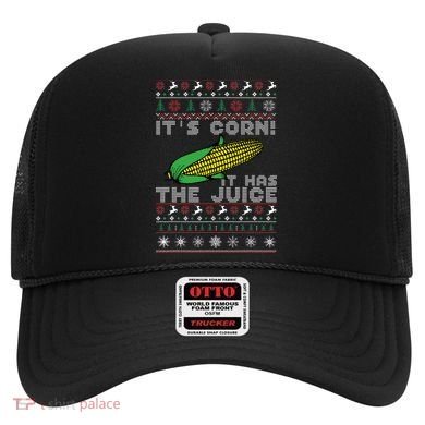 It's Corn A Lump With Knobs It Has The Juice Ugly Christmas Hat