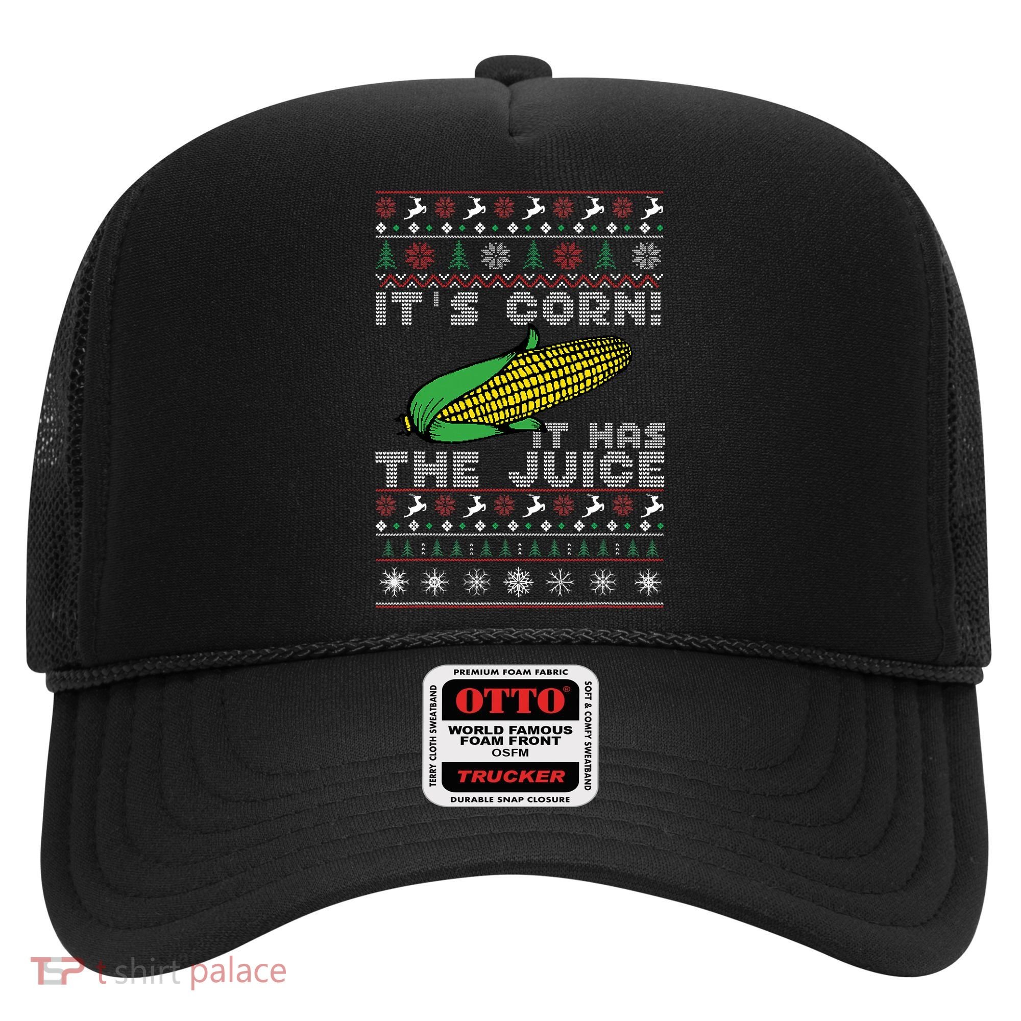 It's Corn A Lump With Knobs It Has The Juice Ugly Christmas Hat