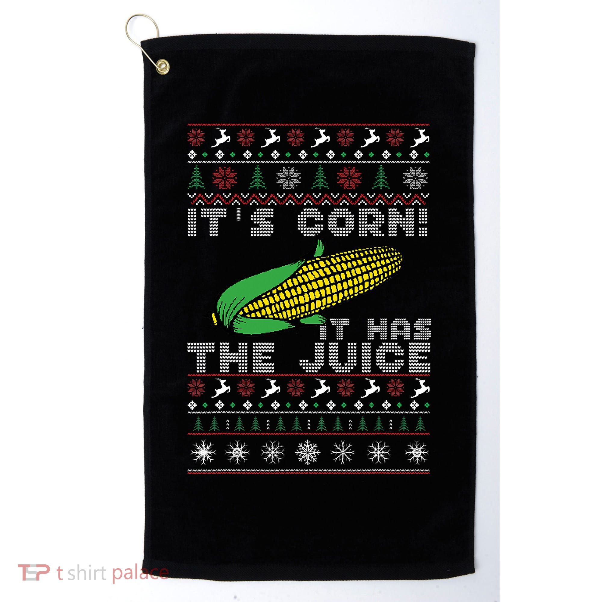 It's Corn A Lump With Knobs It Has The Juice Ugly Christmas Golf Towel