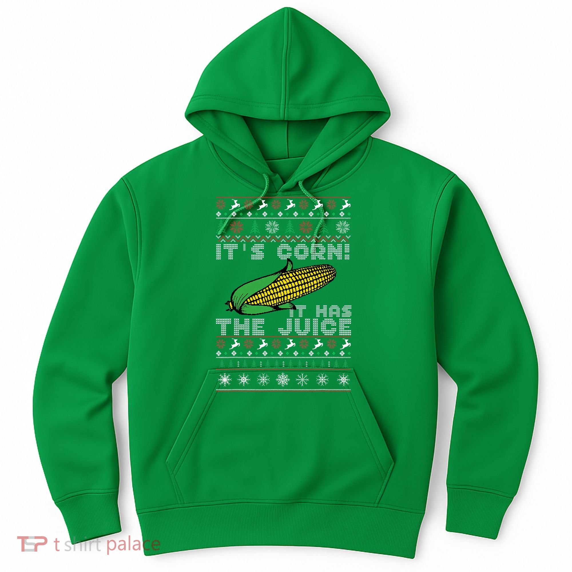 It's Corn A Lump With Knobs It Has The Juice Ugly Christmas Hoodie
