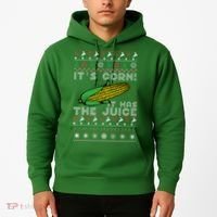 It's Corn A Lump With Knobs It Has The Juice Ugly Christmas Hoodie thumb 2