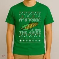 It's Corn A Lump With Knobs It Has The Juice Ugly Christmas T-Shirt thumb 3