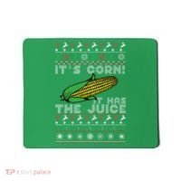 It's Corn A Lump With Knobs It Has The Juice Ugly Christmas Mousepad thumb 0