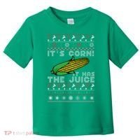 It's Corn A Lump With Knobs It Has The Juice Ugly Christmas Toddler T-Shirt thumb 0