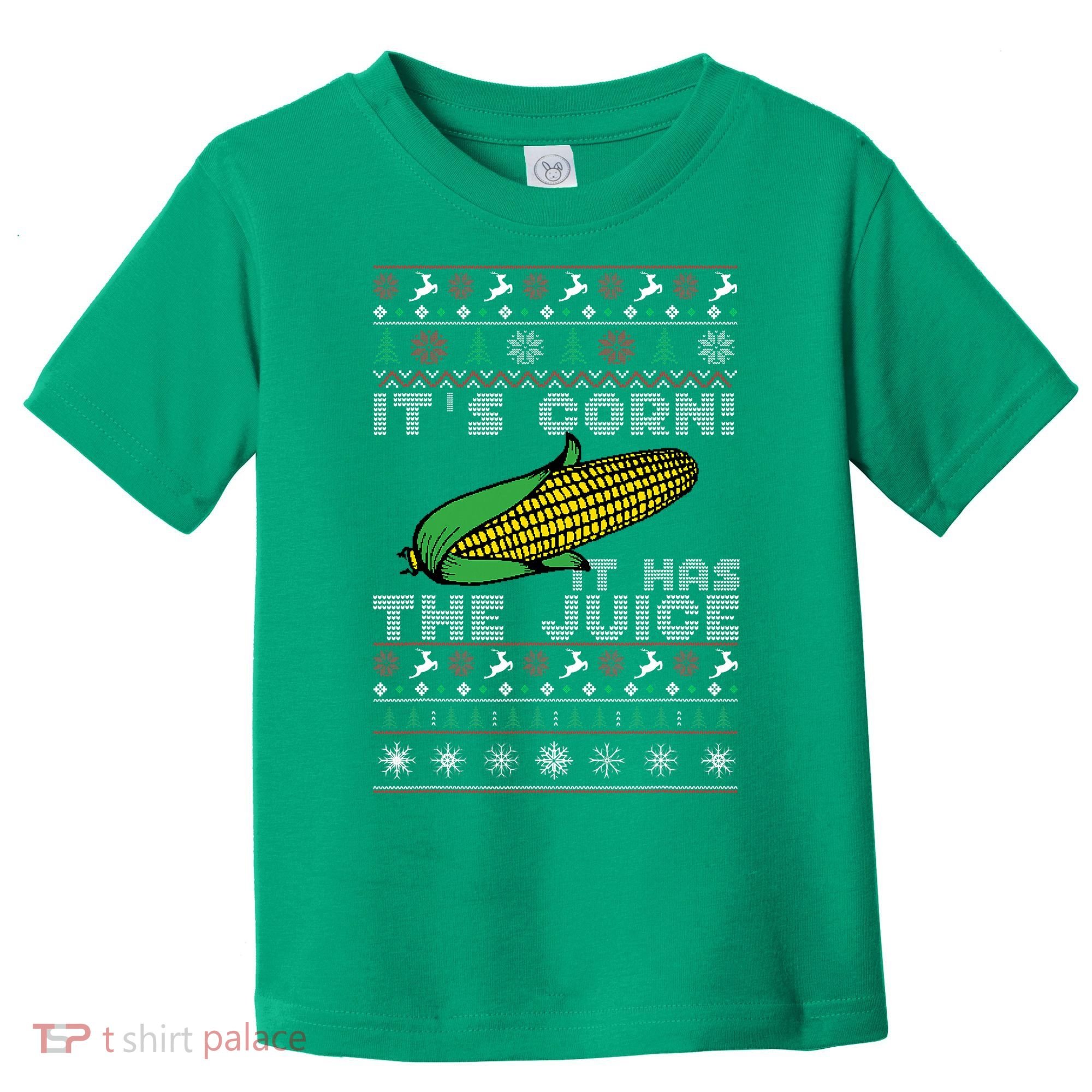 It's Corn A Lump With Knobs It Has The Juice Ugly Christmas Toddler T-Shirt