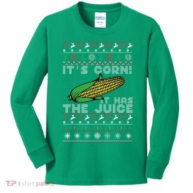 It's Corn A Lump With Knobs It Has The Juice Ugly Christmas Kids Long Sleeve Shirt