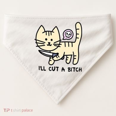 ILl Cut A Bitch Funny Cat USA-Made Doggie Bandana