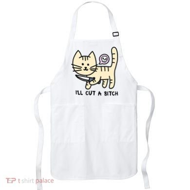 ILl Cut A Bitch Funny Cat Apron