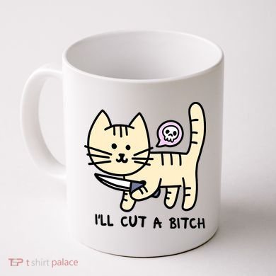 ILl Cut A Bitch Funny Cat Coffee Mug