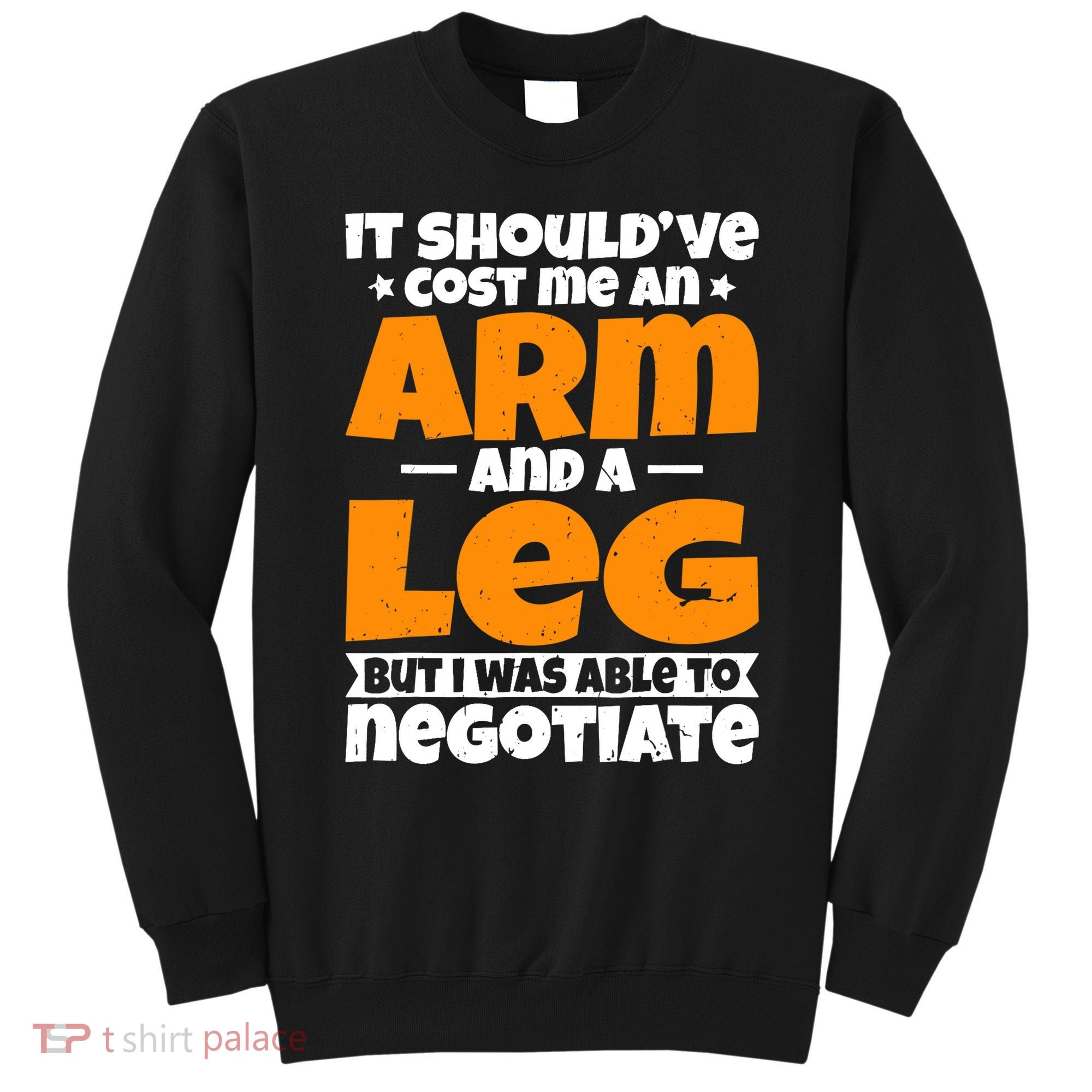 It Cost An Arm And A Leg Funny Amputation Leg Amputee Sweatshirt
