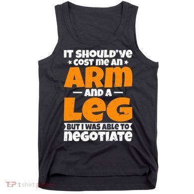 It Cost An Arm And A Leg Funny Amputation Leg Amputee Tank Top