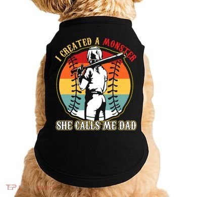 I Created A Monster She Call Me Dad Baseball Softball Dad Doggie Tank
