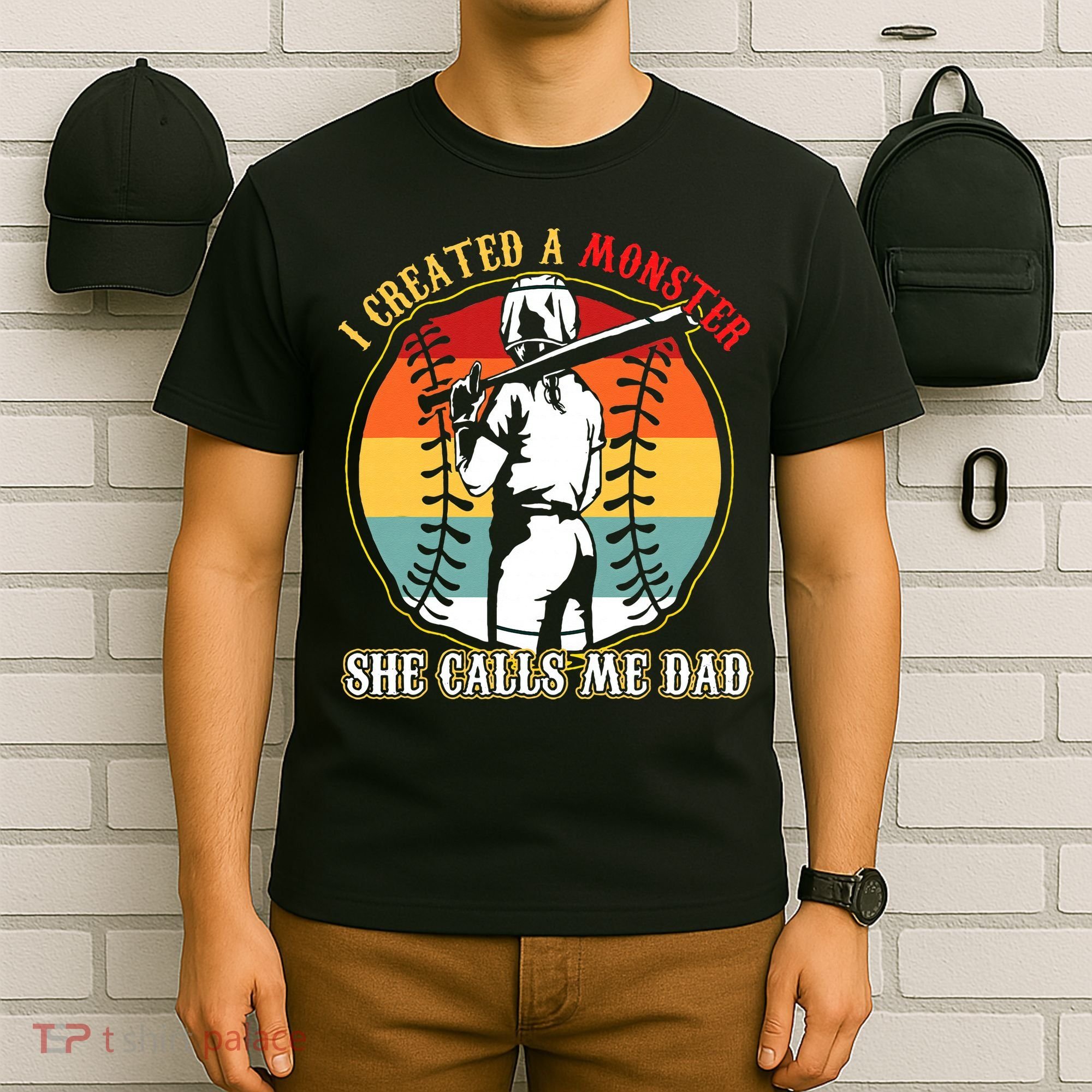 I Created A Monster She Call Me Dad Baseball Softball Dad T-Shirt