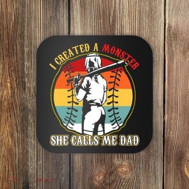 I Created A Monster She Call Me Dad Baseball Softball Dad Coaster
