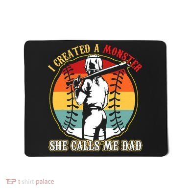 I Created A Monster She Call Me Dad Baseball Softball Dad Mousepad