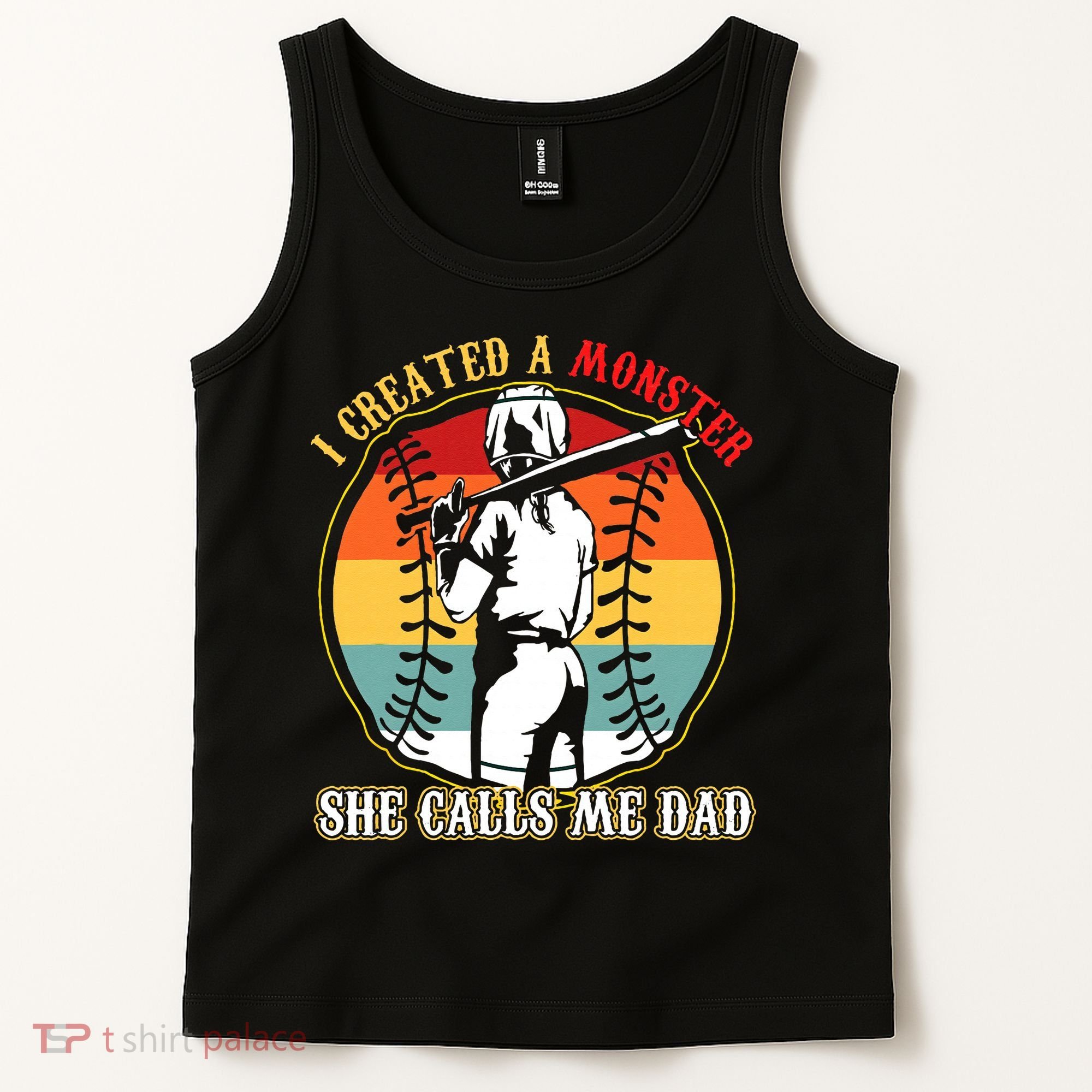 I Created A Monster She Call Me Dad Baseball Softball Dad Tank Top