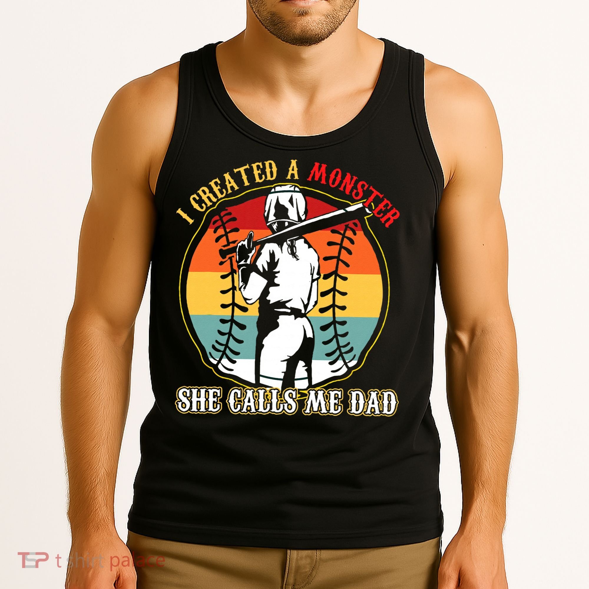 I Created A Monster She Call Me Dad Baseball Softball Dad Tank Top