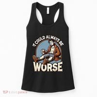 It Could Always Be Worse Homeless Man Down On His Luck Women's Tank Top thumb 0