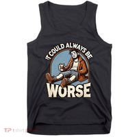 It Could Always Be Worse Homeless Man Down On His Luck Tank Top thumb 0