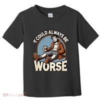 It Could Always Be Worse Homeless Man Down On His Luck Toddler T-Shirt thumb 0