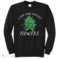 I Can Buy Myself Flowers Weed Funny 420 Day Cannabis Sweatshirt thumb 0