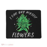 I Can Buy Myself Flowers Weed Funny 420 Day Cannabis Mousepad thumb 0