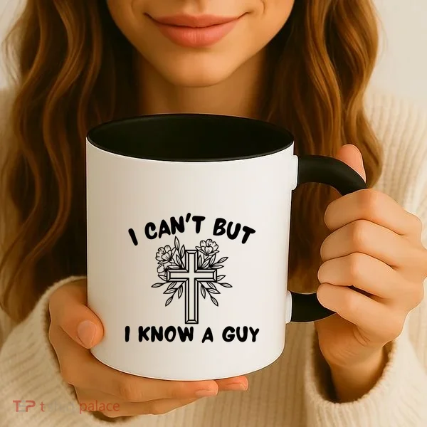 I CanT But I Know A Guy Jesus Cross Funny Christian Coffee Mug