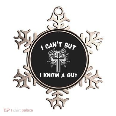 I CanT But I Know A Guy Jesus Cross Funny Christian Ornament