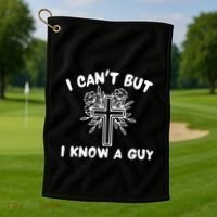 I CanT But I Know A Guy Jesus Cross Funny Christian Golf Towel thumb 1