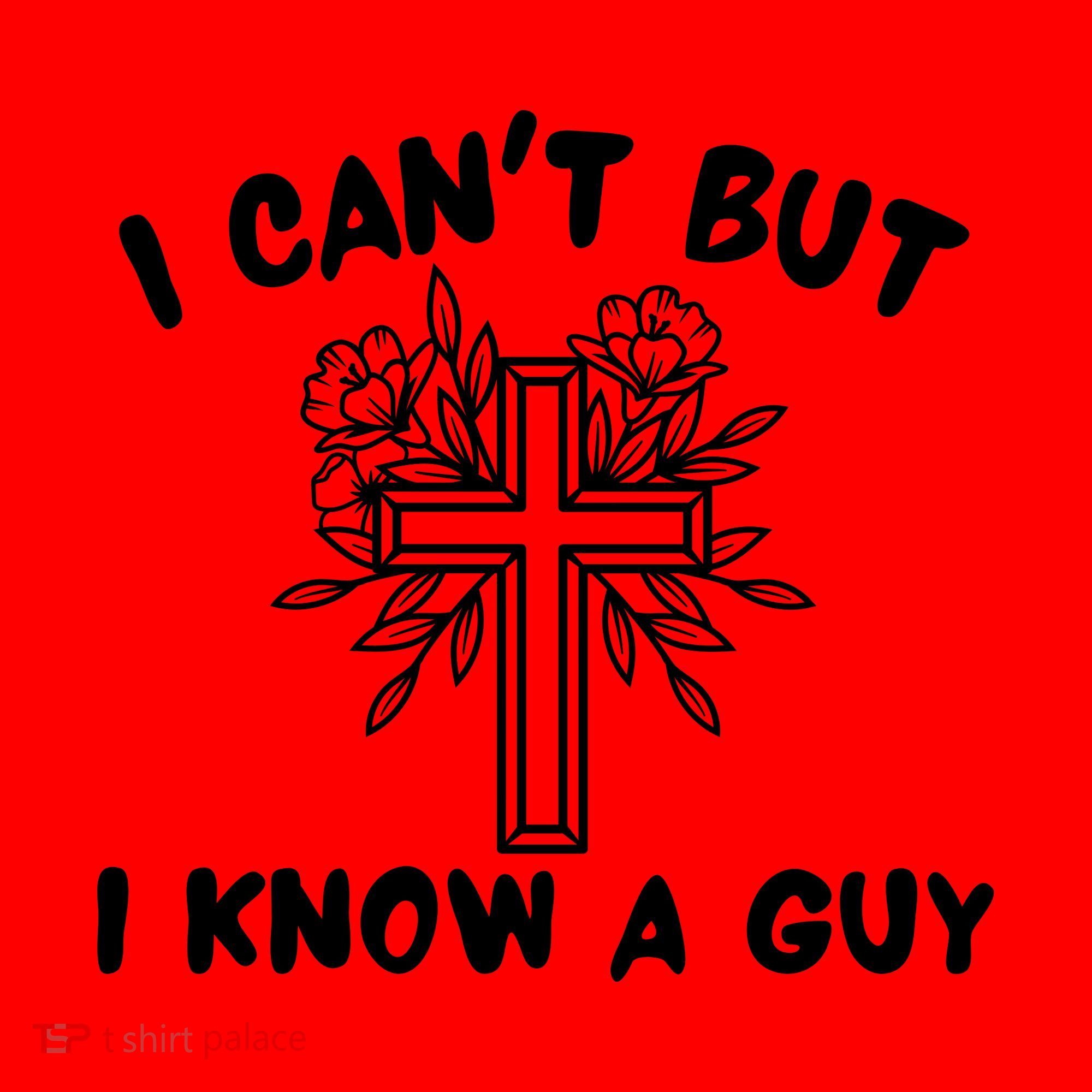 I CanT But I Know A Guy Jesus Cross Funny Christian Santa Hat