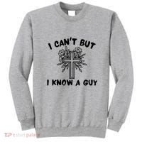 I CanT But I Know A Guy Jesus Cross Funny Christian Sweatshirt thumb 0