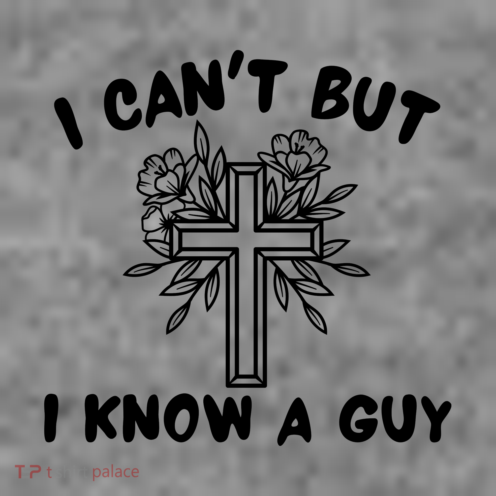 I CanT But I Know A Guy Jesus Cross Funny Christian Women's Tank Top