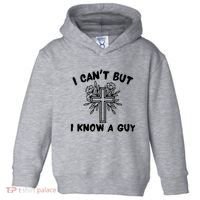 I CanT But I Know A Guy Jesus Cross Funny Christian Toddler Hoodie thumb 0