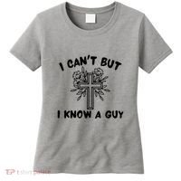I CanT But I Know A Guy Jesus Cross Funny Christian Women's T-Shirt thumb 0