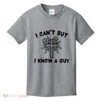 I CanT But I Know A Guy Jesus Cross Funny Christian Kids T-Shirt thumb 0