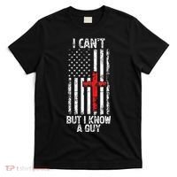 I Can't But I Know A Guy Jesus Cross Christian USA Flag T-Shirt thumb 0