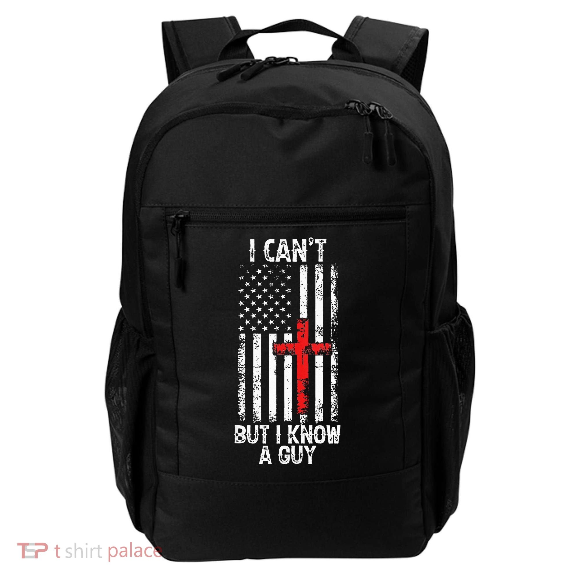 I Can't But I Know A Guy Jesus Cross Christian USA Flag Backpack