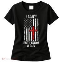 I Can't But I Know A Guy Jesus Cross Christian USA Flag Women's T-Shirt thumb 0