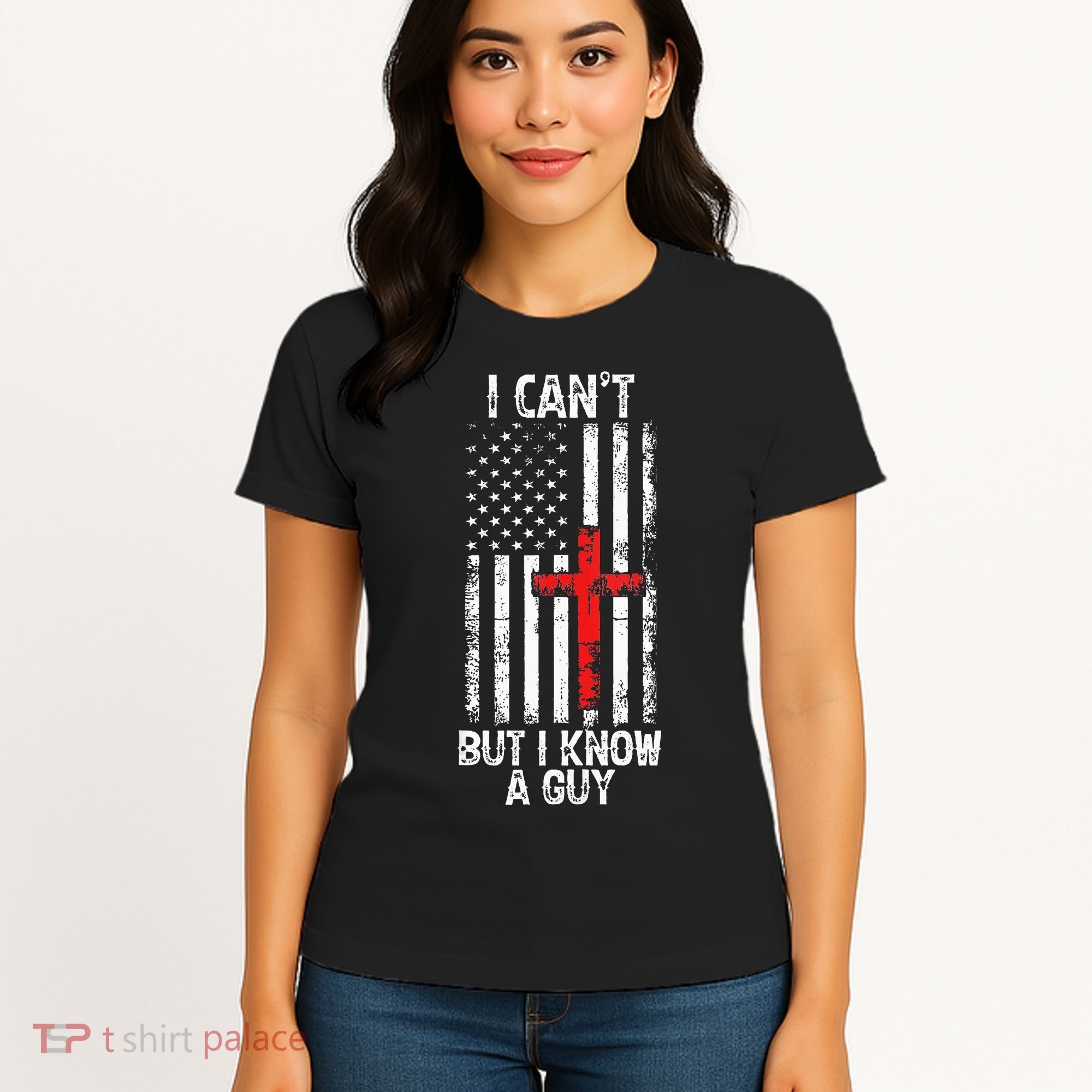 I Can't But I Know A Guy Jesus Cross Christian USA Flag Women's T-Shirt
