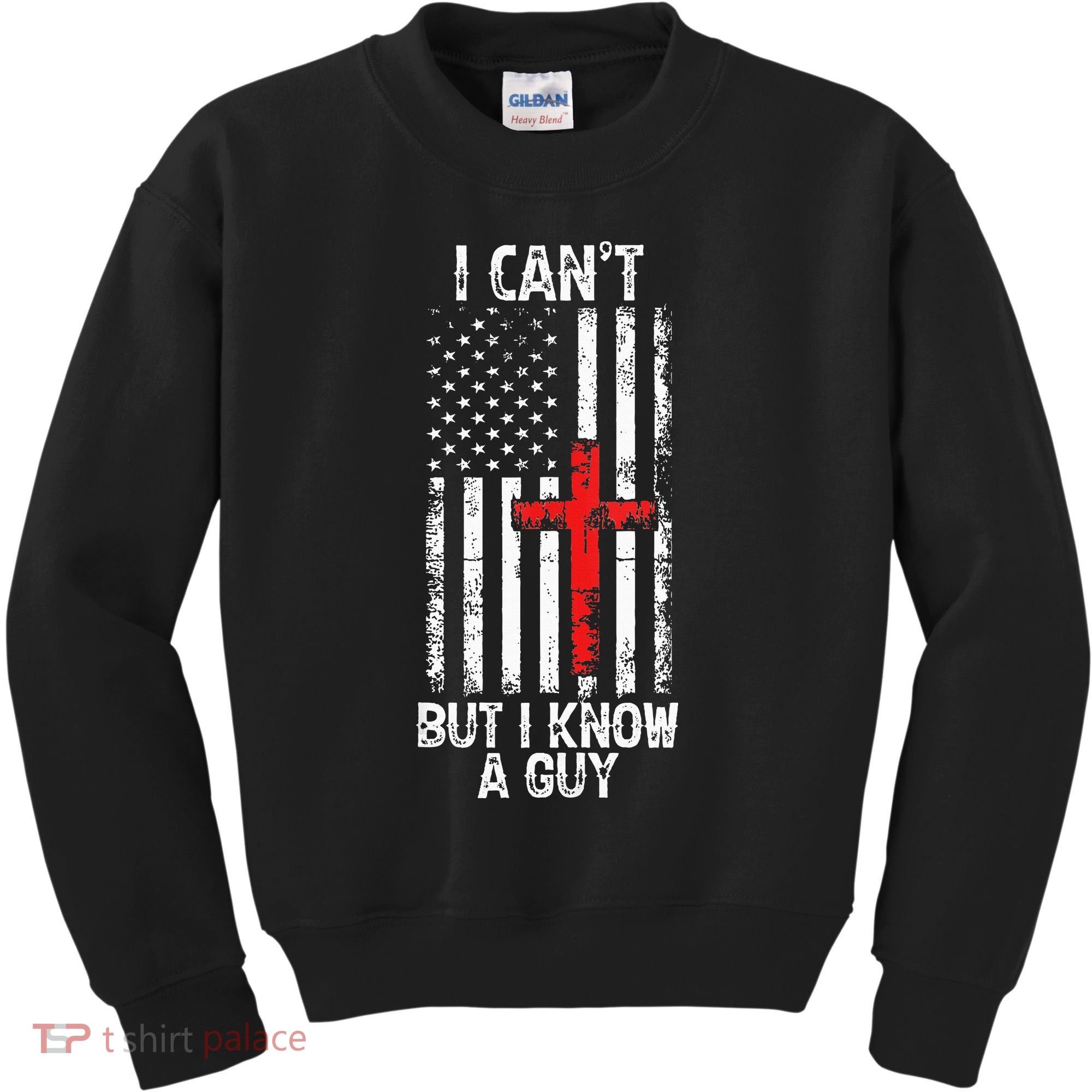 I Can't But I Know A Guy Jesus Cross Christian USA Flag Kids Sweatshirt