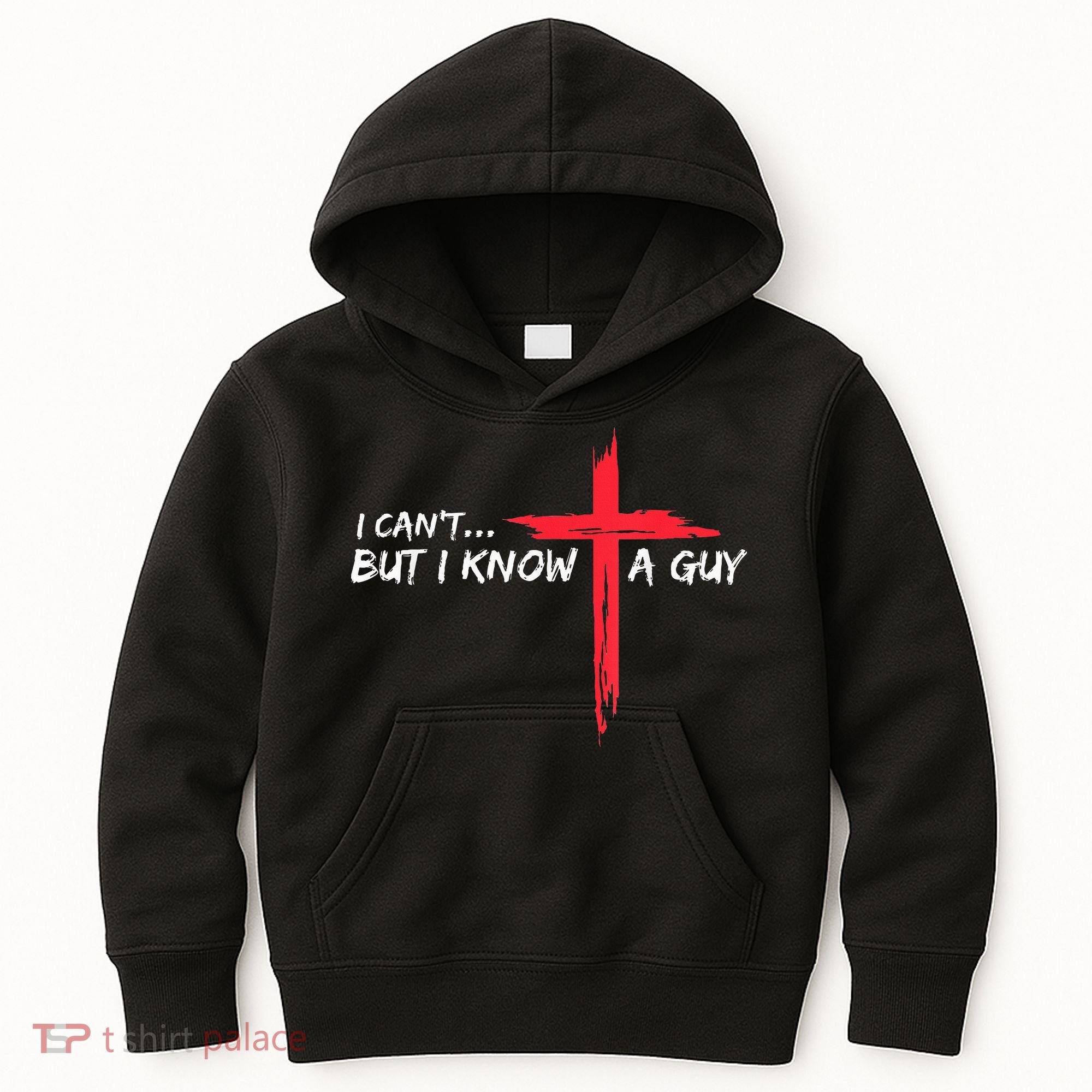 I Can't But I Know A Guy Jesus Cross Funny Christian Kids Hoodie