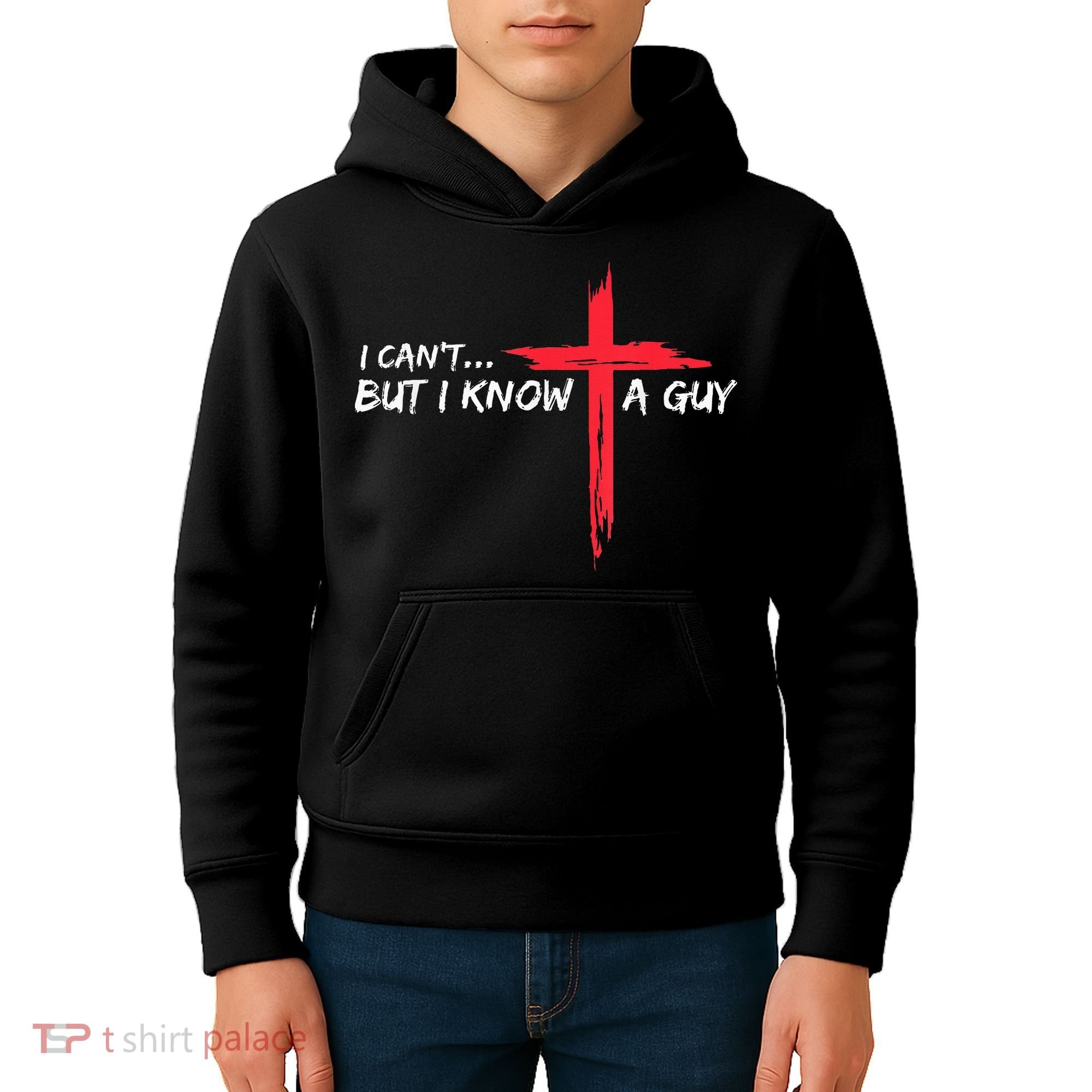 I Can't But I Know A Guy Jesus Cross Funny Christian Kids Hoodie