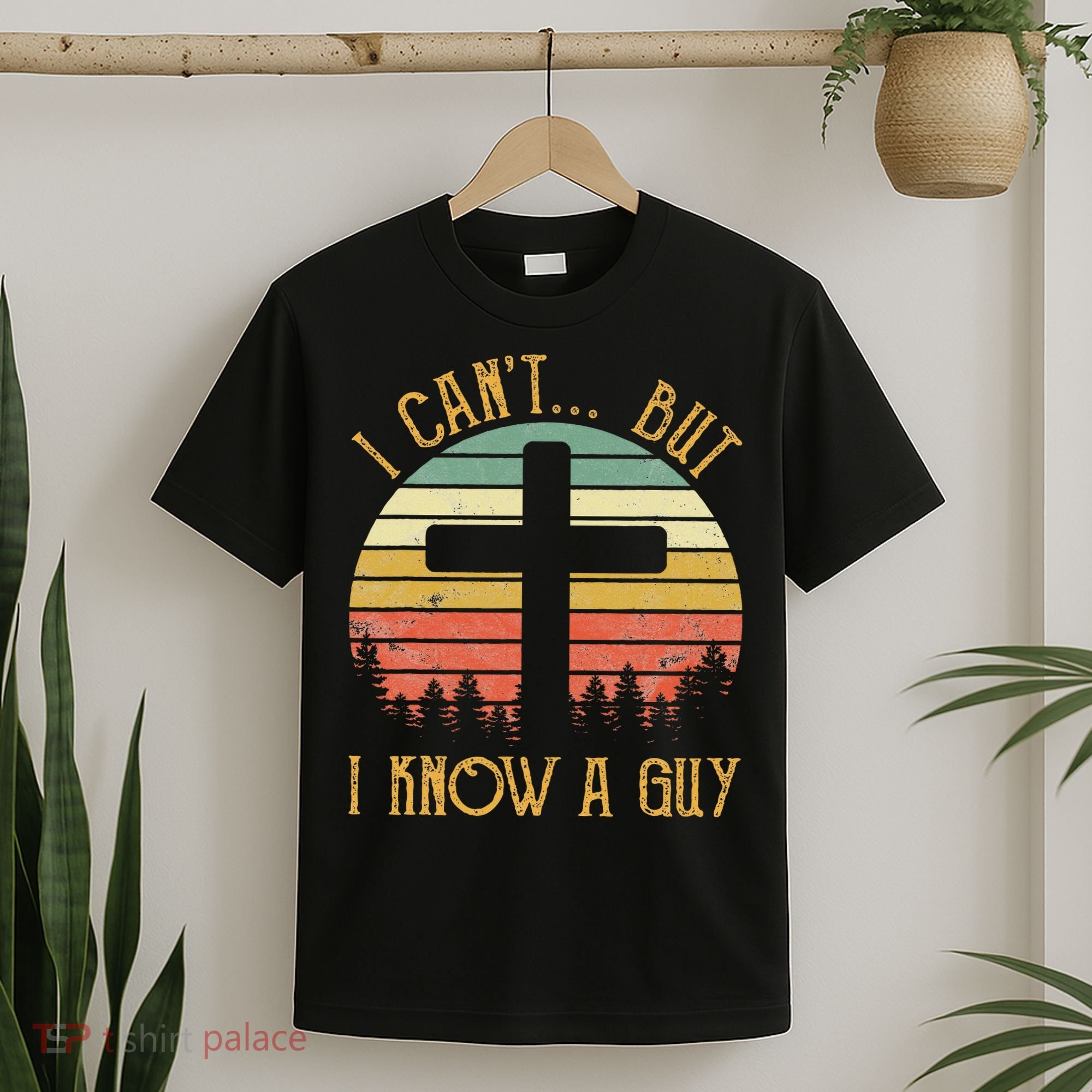 I Can't But I Know A Guy Jesus Cross Funny Christian T-Shirt