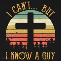 I Can't But I Know A Guy Jesus Cross Funny Christian T-Shirt thumb 7