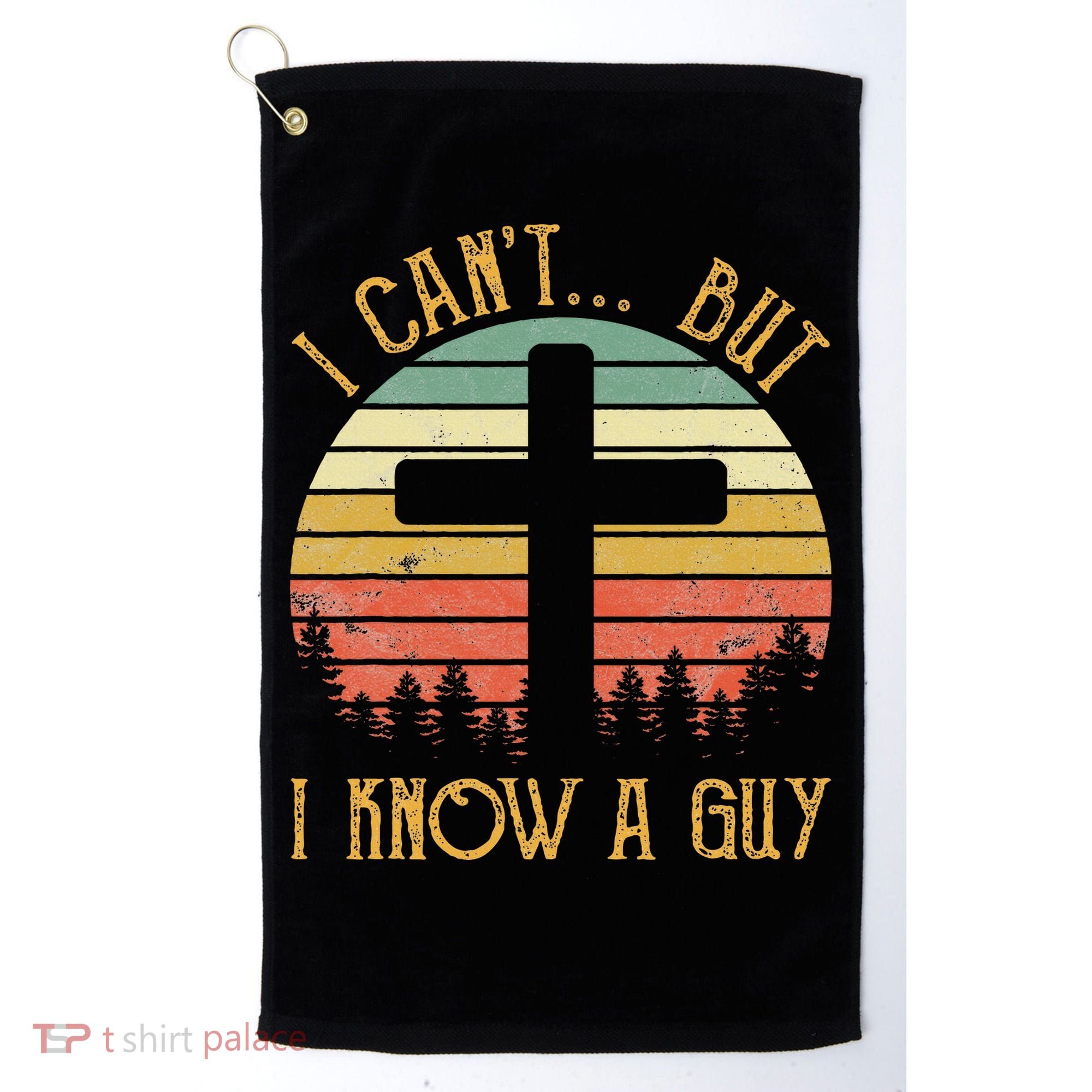I Can't But I Know A Guy Jesus Cross Funny Christian Golf Towel